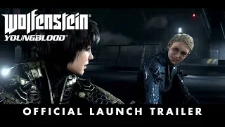 Wolfenstein: Youngblood – Official Launch Trailer