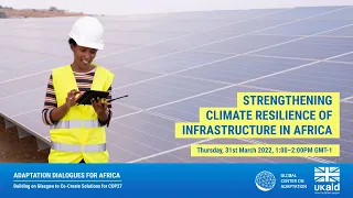 Adaptation Dialogues for Africa: Strengthening Climate Resilience of Infrastructure in Africa