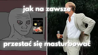 jak na zawsze przestać się masturbować