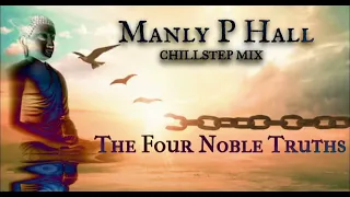 Manly P Hall Chillstep Mix - The Four Noble Truths