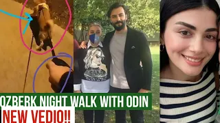 Özge yagiz and Gökberk demirci Night Walk with dog Odin! New Vedio