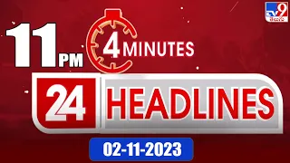 4 Minutes 24 Headlines | 11 PM | 02-11-2023 - TV9