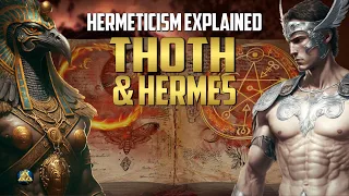 Thoth and Hermes - Hermeticism Explained