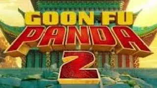 GOON FU PANDA 2