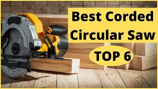 Top 6 Best Corded Circular Saw Reviews in 2022