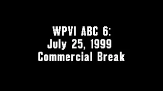 WPVI ABC 6: July 25, 1999 Commercial Break