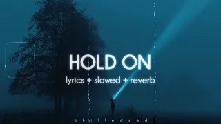 Chord Overstreet - Hold On (slowed n reverb / lyrics)
