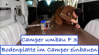 Bodenplatte in den Campervan einbauen / Campervan umbau F 3 / Renault Trafic dCi 120 Combi 3,0t