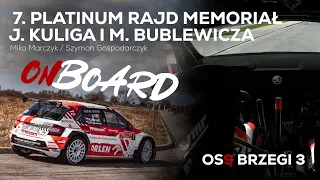 7. PLATINUM Rajd Memoriał J. Kuliga i M. Bublewicza 2023 | OS9 Brzegi 3 | ONBOARD | Miko Marczyk |