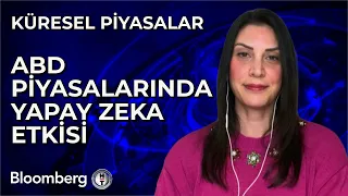 Küresel Piyasalar - ABD Piyasalarında Yapay Zeka Etkisi | 5 Haziran 2024