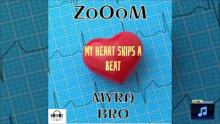 ''My Heart Skips A Beat'' ▶ ZOOM & MYRA BRO Feat DJ RAMEZZ