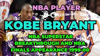 Kobe Bryant. NBA  player.  NBA Superstar Breakthrough and NBA Finals Appearance 1999- 00 .