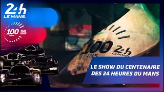 Le Show du Centenaire des 24 Heures du Mans