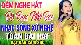 ĐÊM NGHE HÁT ĐÒ ĐƯA NHỚ BÁC - Hoàng Yến | LK Dân Ca Xứ Nghệ Về BÁC HỒ Hay Cảm Động Nhất