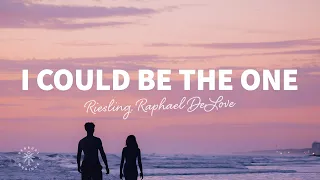 Riesling, Raphael DeLove - I Could Be The One (Lyrics)