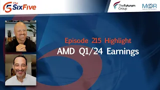 AMD Q1/24 Earnings - Episode 215 - Six Five Podcast