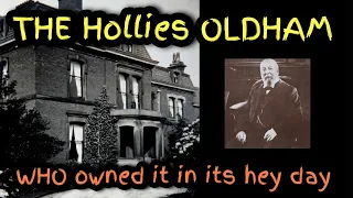 OLDHAM The Hollies, I go in & The Dodd family who lived there, photos of its grand past and history