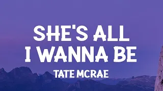 Tate McRae - ​she’s all i wanna be (Lyrics) |15min