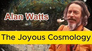 The Joyous Cosmology | Alan Watts