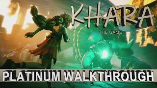 Khara The Game Platinum Walkthrough - 100% Trophy & Achievement Guide
