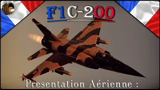 Présentation Aérienne : Mirage F1C-200 , Le F1C qui n'en vaut pas le prix !