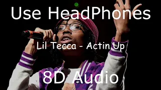 Lil Tecca - Actin Up (8D Audio)