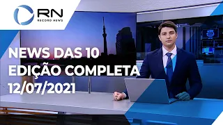 News das 10 - 12/07/2021