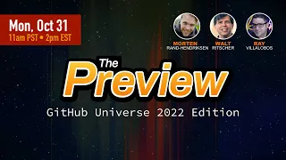 The Preview: GitHub Universe 2022 Edition
