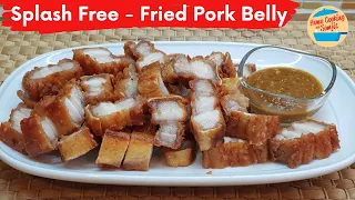 How to Deep Fry Pork Belly with Skin, Oil Splash FREE!