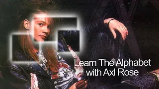 Learn The Alphabet W/ Axl Rose
