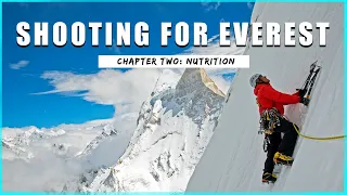 Shooting for Everest with Renan Ozturk | Chapter Two: Nutrition