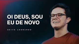 Deive Leonardo - Oi Deus, sou eu de novo