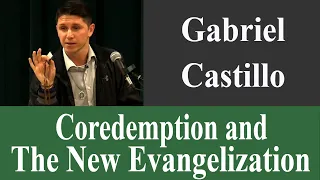 Coredemption, New Evangelization - Gabriel Castillo - CONF 450