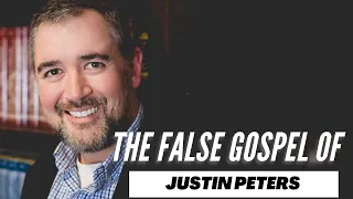 The false gospel of Justin Peters