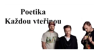 Poetika - Každou vteřinou TEXT