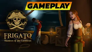 Frigato: Shadows of the Caribbean 🔹 Gameplay