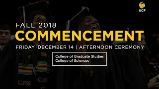 UCF Commencement: December14, 2018 | Afternoon Ceremony