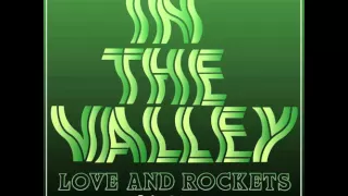 Love & Rockets - So Alive (In The Valley Uptempo Refix)