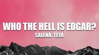 SALENA, TEYA - Who the Hell Is Edgar ( Lyrics )