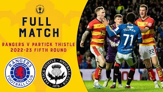 Full Match | Rangers 3-2 Partick Thistle | Fifth Round | Scottish Cup 2022-23