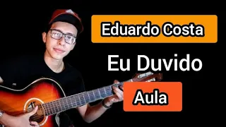 Eu Duvido - Eduardo Costa (aula)