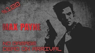 Max Payne 1 Dead on Arrival/No Damage %100 Full Game Walkthrough