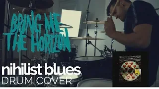 nihilist blues - Bring Me The Horizon - Drum Cover