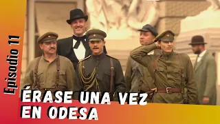 Película histórica de amor | ÉRASE UNA VEZ EN ODESA (11/12) | Doblada en ESPAÑOL | Entre Amigas