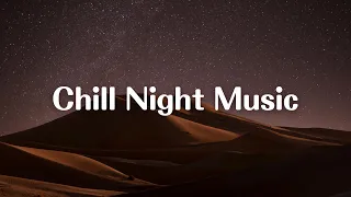 Chill Night Music - [chill lofi hip hop music]