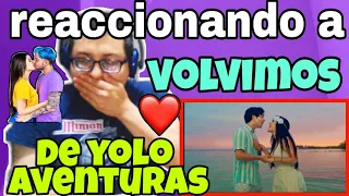 reaccionando a volvimos de yolo  aventuras