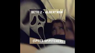 Beto 2 -AlbertNBN (speed up/pitched)