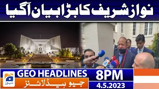 Geo News Headlines 8 PM - 𝐍𝐚𝐰𝐚𝐳 𝐒𝐡𝐚𝐫𝐢𝐟 𝐬𝐭𝐚𝐭𝐞𝐦𝐞𝐧𝐭 | 4th May 2023