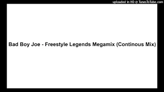 Bad Boy Joe - Freestyle Legends Megamix (Continous Mix)
