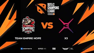 Team Empire Hope vs X3, Winline D2CL Season 15, bo3, game 1 [Grom & 4ce]